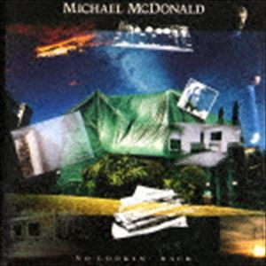 マイケル・マクドナルド / ノー・ルッキン・バック（期間限定生産盤／SHM-CD） [CD]