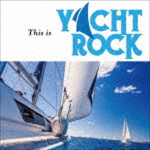 ディス・イズ・ヨット・ロック [CD]