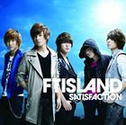 FTISLAND / SATISFACTION（初回限定盤B／CD＋DVD（「全速前進!FTISLAND」完全版＆未公開集収録）） [CD]