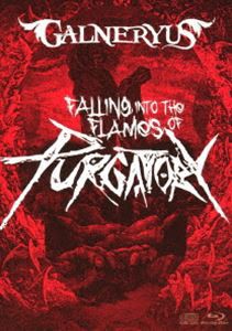 GALNERYUS／FALLING INTO THE FLAMES OF PURGATORY（通常版／BD＋2CD） [Blu-ray]