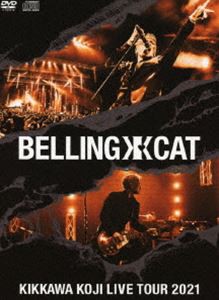 吉川晃司／KIKKAWA KOJI LIVE TOUR 2021 BELLING CAT（完全生産限定盤／DVD＋CD＋フォトブック） [DVD]