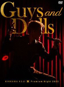 吉川晃司／KIKKAWA KOJI Premium Night 2023”Guys ＆ Dolls”（完全生産限定盤／DVD＋CD＋フォトブック） [DVD]