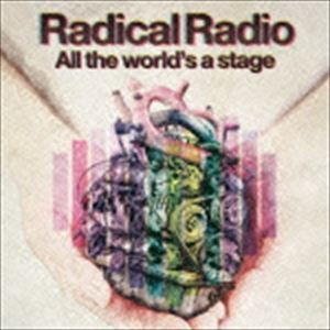 Radical Radio / All the World’s a stage [CD]