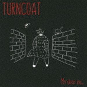 TURNCOAT / My dear ex... [CD]