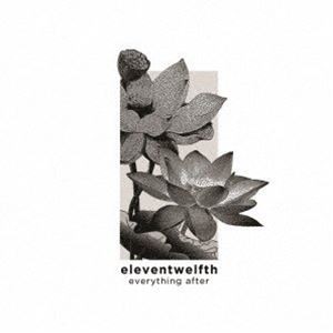 eleventwelfth / everything after [CD]