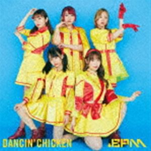 .BPM / Dancin’ Chicken（TYPE-A） [CD]