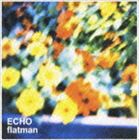 flatman / ECHO [CD]