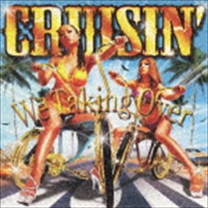 CRUISIN’ ”We taking over” [CD]