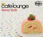 (オムニバス) cafelounge Dolce Berry Roll [CD]