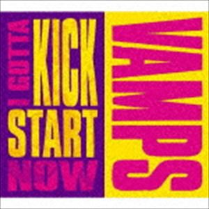 VAMPS / I GOTTA KICK START NOW（初回限定生産盤／CD＋DVD） [CD]