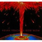 BOWWOW / ASIAN VOLCANO（Blu-specCD） [CD]