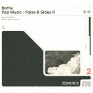 Baths / ポップ・ミュージック／フォールス・ビーサイズ II [CD]