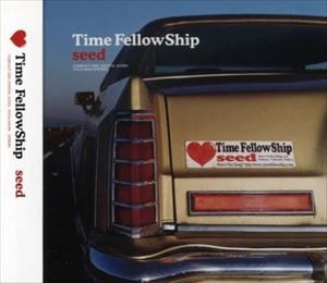 Time FellowShip / seed [CD]