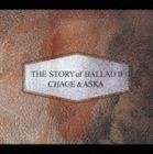 CHAGE＆ASKA / THE STORY of BALLAD II [CD]