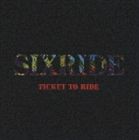 SIXRIDE / チケット・トゥ・ライド [CD]