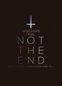 NIGHTMARE FINAL「NOT THE END」2016.11.23 ＠ TOKYO METROPOLITAN GYMNASIUM（初回生産限定盤） [DVD]