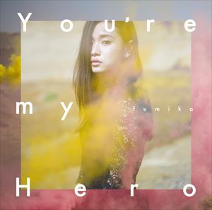 fumika / You’re my Hero／FIGHTER（初回生産限定盤） [CD]