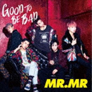 MR.MR / GOOD TO BE BAD（初回限定盤／CD＋DVD） [CD]