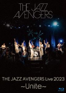 THE JAZZ AVENGERS LIVE 2023 〜Unite〜 [Blu-ray]