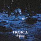 The Pray / TROICA [CD]