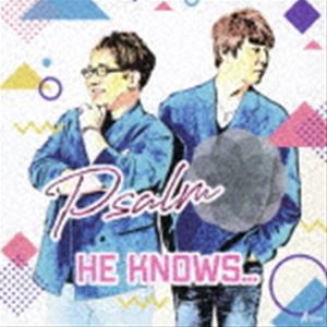 Psalm / He knows... [CD]