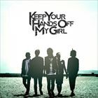 KEEP YOUR HANDs OFF MY GIRL / WAIT ＆ SEE [CD]