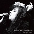 カルメン・マキ / FROM THE BOTTOM [CD]