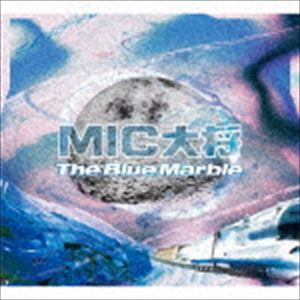 MIC大将 / The Blue Marble [CD]