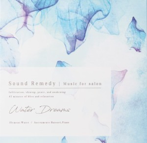  Water Dreams Sound Remedy ~ Music for Salon / YOGA CD ヒーリング リラックス Niceness music(ナイスネスミュージック) ヨガ 音楽 イ