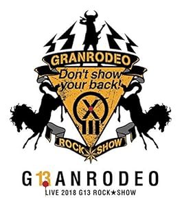 GRANRODEO LIVE 2018 G13 ROCK☆SHOW "Don't show your back!" Blu-ray(中古品)