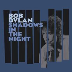 BOB DYLAN {uE fB BOB DYLAN SHADOWS IN THE NIGHT VhEYECEUEiCg CD A