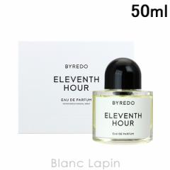 バイレード BYREDO イレヴンスアワー EDP 50ml フレグランス ユニセックス 香水 [821048] 