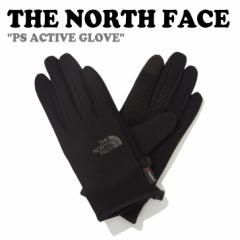 m[XtFCX  THE NORTH FACE PS ACTIVE GLOVE p[Xgb` ANeBu O[u BLACK NJ3GN52A ACC 