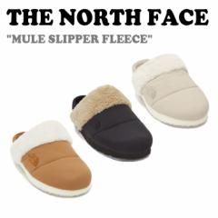 m[XtFCX T_ THE NORTH FACE MULE SLIPPER FLEECE ~[ Xbp t[X BROWN BLACK BEIGE NS93N54A/B/C V[Y