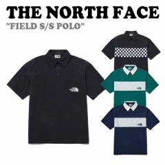 m[XtFCX |Vc THE NORTH FACE FIELD S/S POLO tB[h V[gX[u | S4F NT7PP00J/K/L/M  EFA