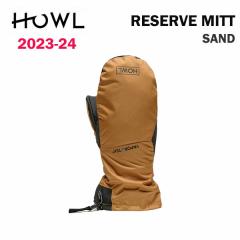 23-24 HOWL RESERVE MITT SAND 2024 nE U[u~bg Th Xm[{[h~bg Ki@