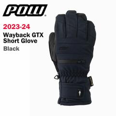 23-24 POW Wayback GTX Short Glove +WARM  BLACK 2024 pE EFCobN GTX V[g O[u +EH[ Ki@