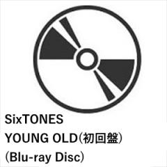 【BLU-R】SixTONES / YOUNG OLD(初回盤)