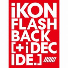 iKON/ FLASHBACK [+ i DECIDE] (CD+Blu-ray+X}v) { ACR tbVobN@fBTCh