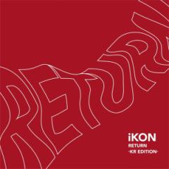 iKON/ RETURN -KR EDITION- (CD+DVD+X}v) { ACR ^[