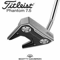 yڔz^CgXg SCOTTY CAMERON PHANTOM 7.5 p^[ [XRbeBEL t@g]  2024 Y Ep St Titlei