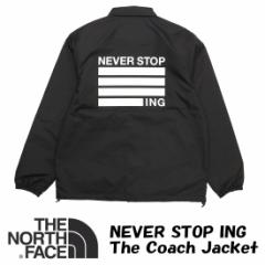 THE NORTH FACE U m[XtFCX NEVER STOP ING The Coach Jacket  R[`WPbg NP72335 yAE^[AEghA NEVER STOP EXPLO