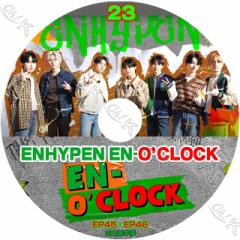 K-POP DVD ENHYPEN 0CLOCK #23 EP45-EP46 {ꎚ ENHYPEN GnCt ENHYPEN KPOP DVD