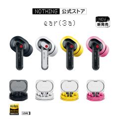 �y�V�����INOTHING�����X�g�A�z  Nothing ear (3a) ���C�����X�C���z�� Bluetooth 6.0 �I�[�f�B�I�X�i�b�v�V���b�g �ʘb�^�� LDAC Hi-Res
