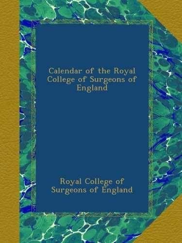 Calendar of the Royal College of Surgeons of England