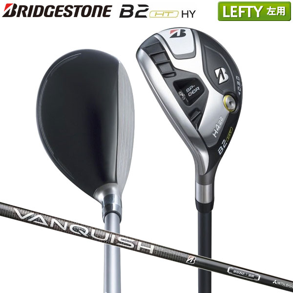 レフティー/左用】ブリヂストン B2 HT ハイブリッド ユーティリティー
