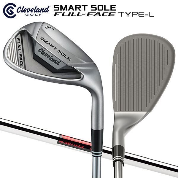 【送料無料】クリーブランド スマートソール FULL-FACE TYPE-L ロブ ウェッジ KBS Hi-Rev MAX105スチールシャフト