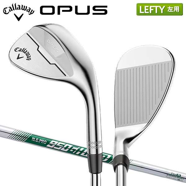 【レフティー/左用】キャロウェイ OPUS クロム ウェッジ NSプロ 950GH Neo スチールシャフト Callaway オーパス NSPRO【即納】