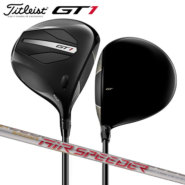 タイトリスト GT1 ドライバー フジクラ エアスピーダー NEXT GEN
