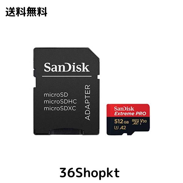 マイクロSD 512GB サンディスク Extreme PRO microSDXC A2 SDSQXCZ-512G 海外パッケージ品 14,239円